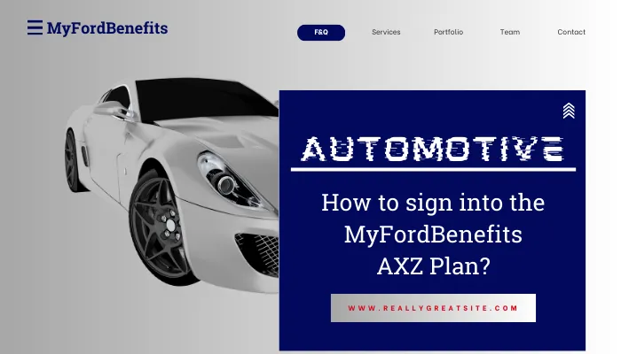 How to sign into the MyFordBenefits AXZ Plan How to sign into the MyFordBenefits AXZ Plan